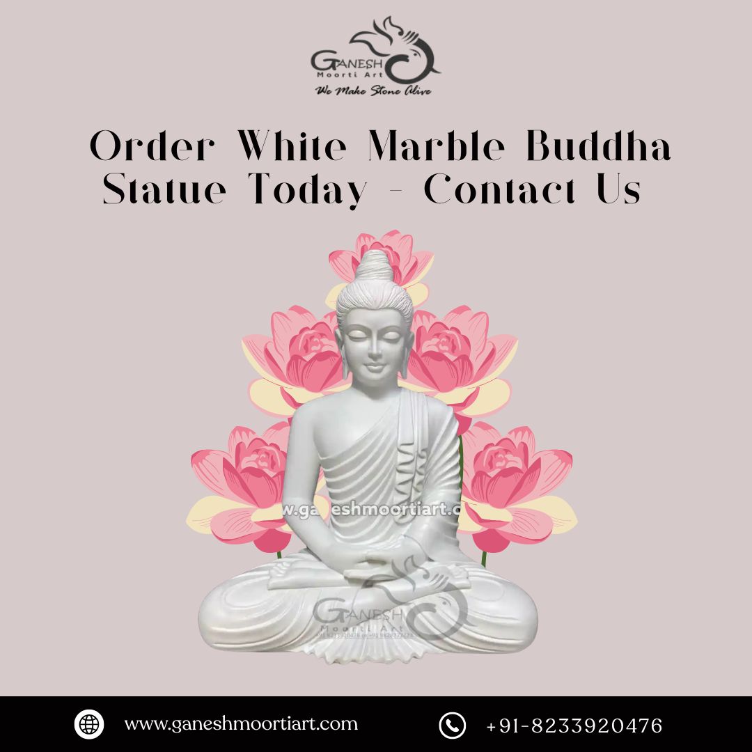 Order White Marble Buddha Statue Today – Contact Us