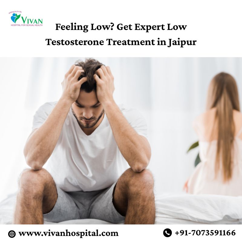 Feeling Low? Get Expert Low Testosterone Treatment in Jaipur