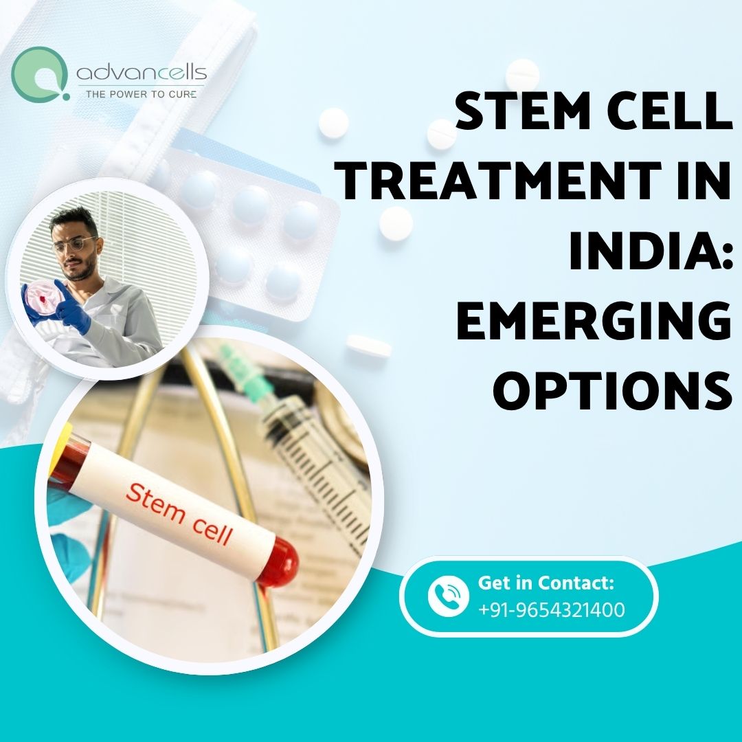 Stem Cell Treatment in India: Emerging Options