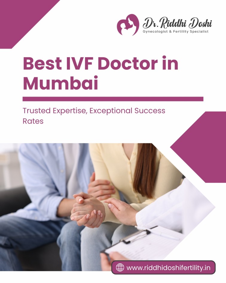 Choosing the Best IVF Doctor in Mumbai