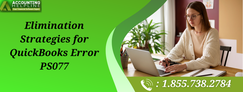 Comprehensive Guide to Fix QuickBooks Error PS077