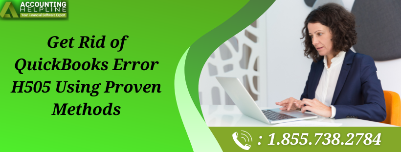 Effective Ways to Resolve QuickBooks Error H505 Instantly