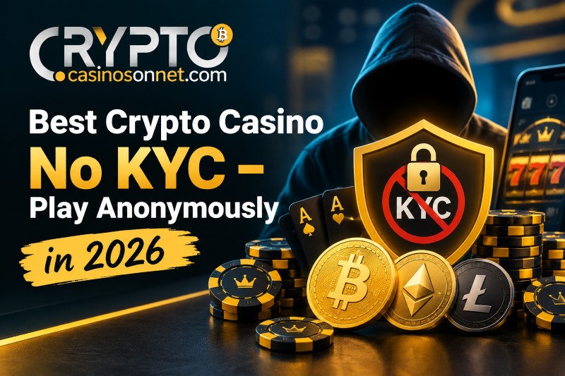 Best Crypto Casino No KYC – Play Anonymously in 2026