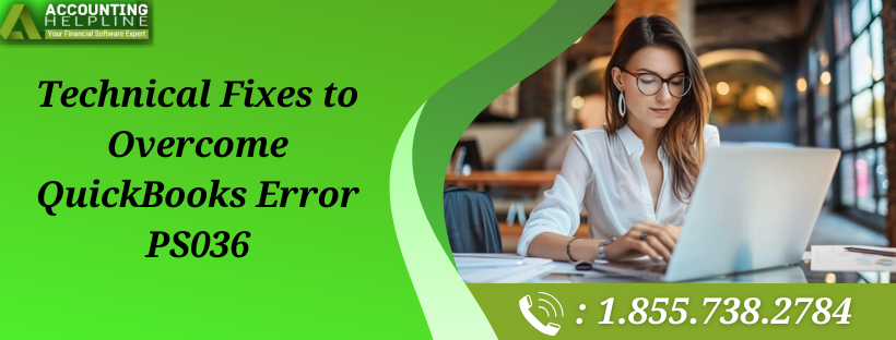 Simple Steps to Resolve QuickBooks Error PS036 Instantly