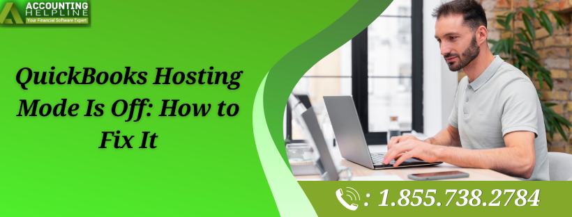 Stepwise Guide to Resolve QuickBooks Hosting Mode Is Off