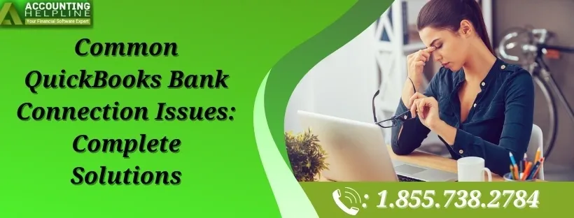 A Complete Guide to Common QuickBooks Bank Connection Issues