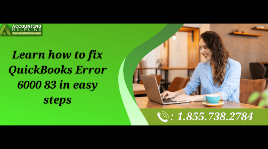 Resolve QuickBooks Error 6000 83 with Simple Steps