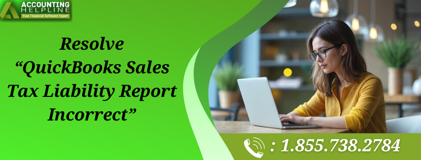 Easy Fixes for QuickBooks Sales Tax Liability Report Incorrect