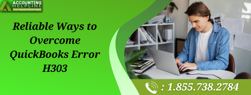 How to Quickly Eliminate QuickBooks Error H303 Issue