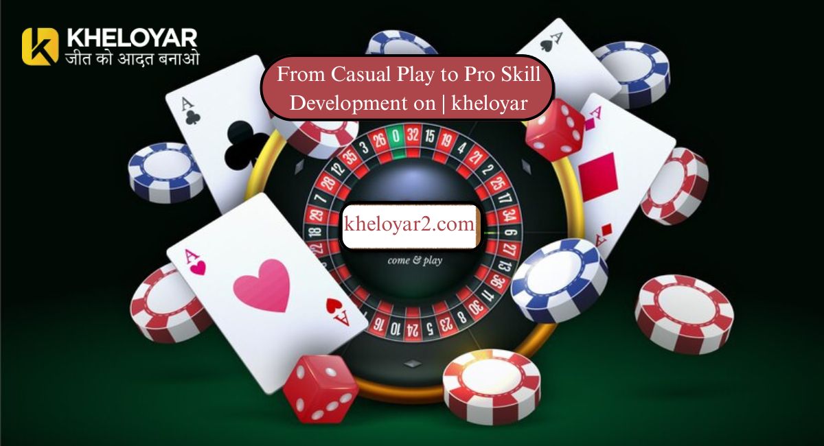From Casual Play to Pro Skill Development on | kheloyar