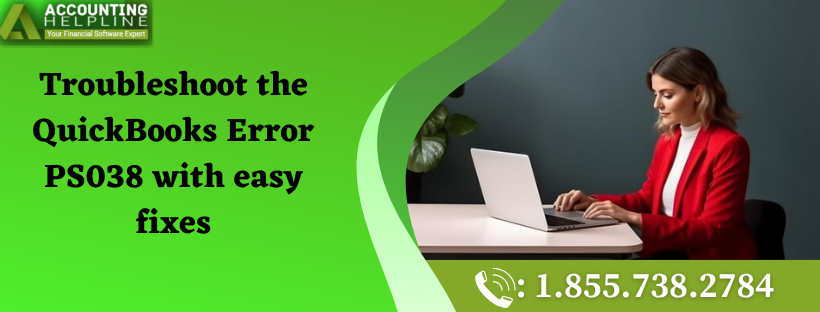 Simple Steps to Resolve QuickBooks Error PS038