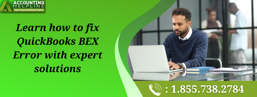 How to Resolve QuickBooks BEX Error in Simple Steps