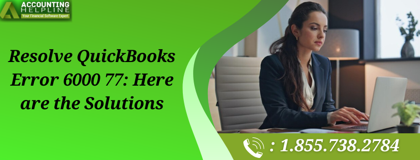 Easy Steps to Fix QuickBooks Error 6000 77