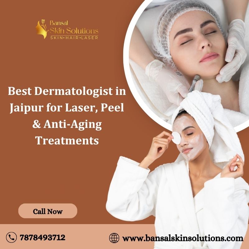 Best Dermatologist in Jaipur for Laser, Peel & Anti-Aging Treatments