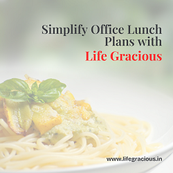 Healthy & Tasty Corporate Meal Delivery in Gurgaon – Powered by Life Gracious