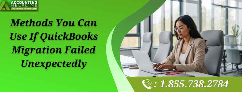 Best Ways to Fix QuickBooks Migration Failed Unexpectedly
