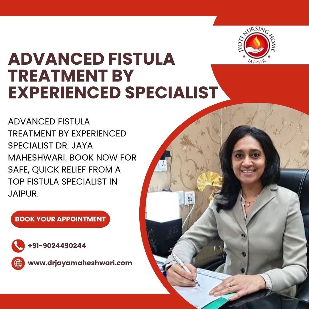 Advanced Fistula Treatment by Experienced Specialist.