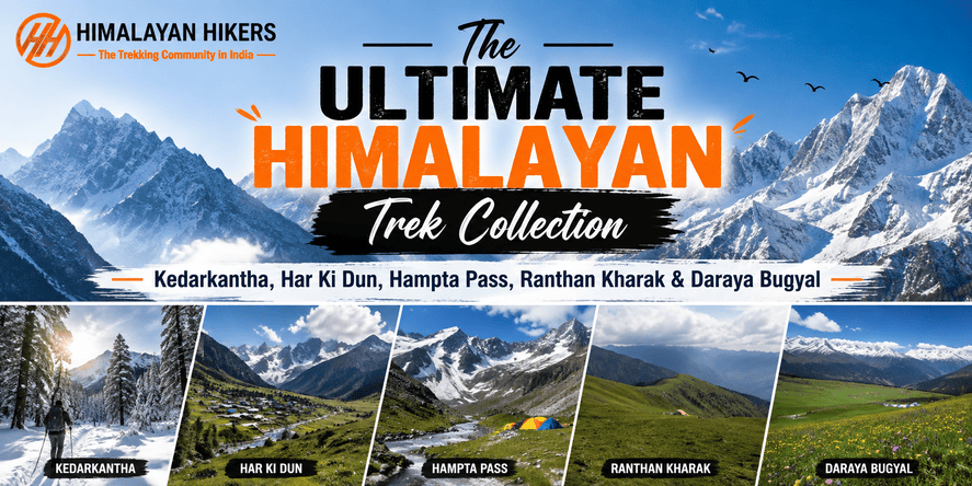 The Ultimate Himalayan Trek Collection: Kedarkantha, Har Ki Dun, Hampta Pass, Ranthan Kharak & Daraya Bugyal