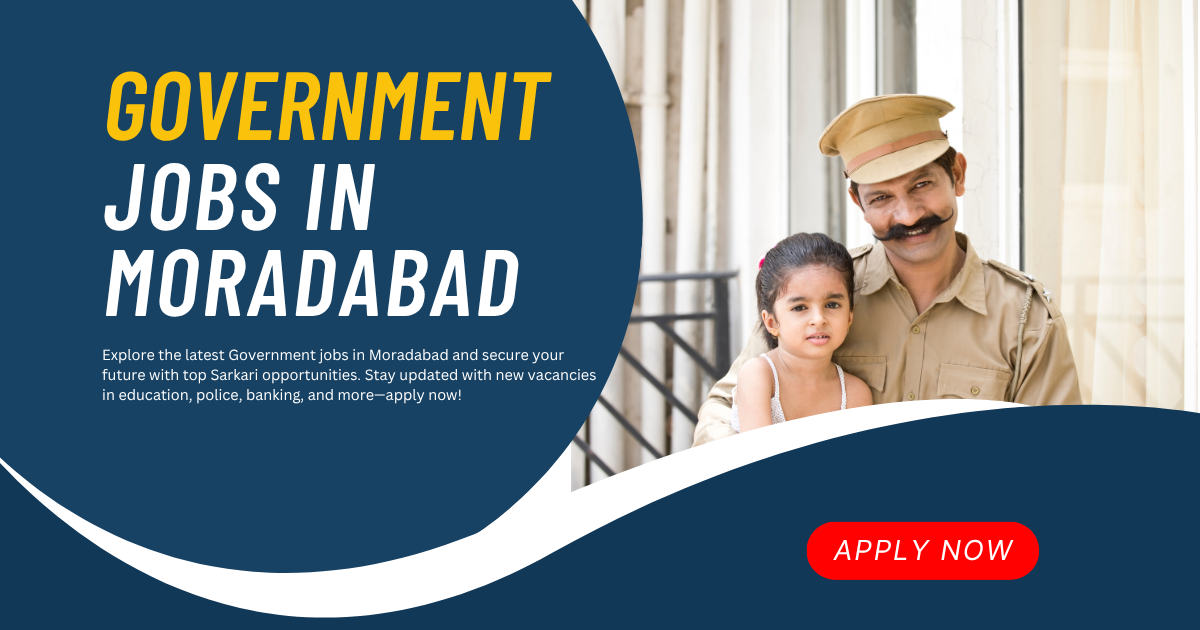 Government jobs in Moradabad
