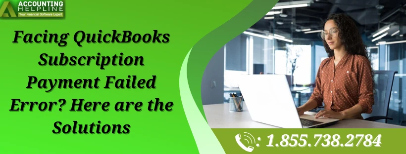 How to Fix QuickBooks Subscription Payment Failed Error