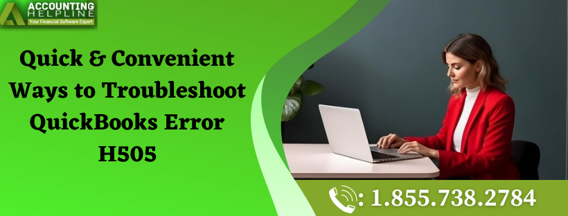 Easy Solutions to Fix QuickBooks Error H505