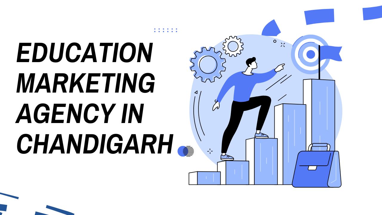 Education Marketing Agency in Chandigarh