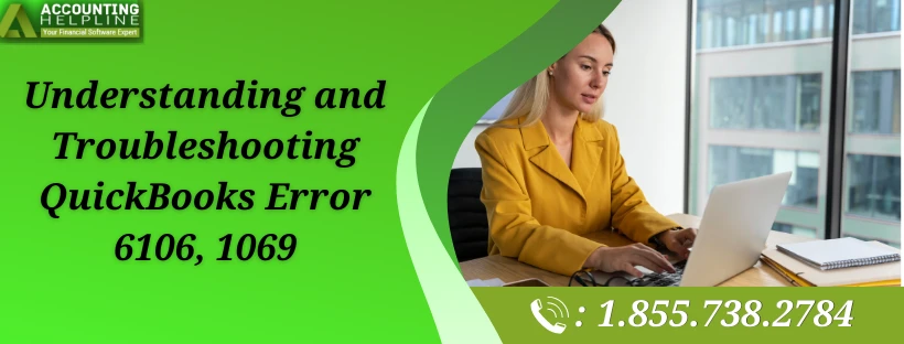 Effective Solutions to Fix QuickBooks Error 6106, 1069
