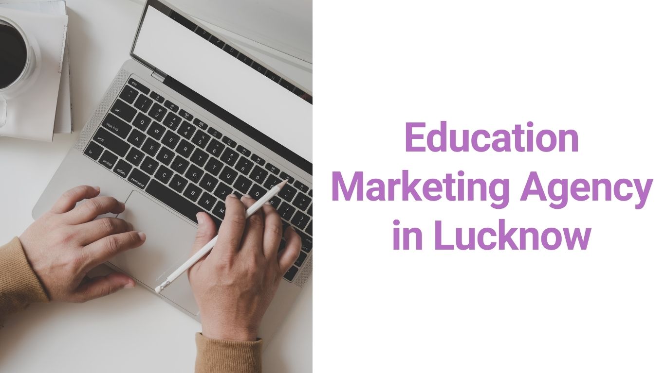 Education Marketing Agency in Lucknow