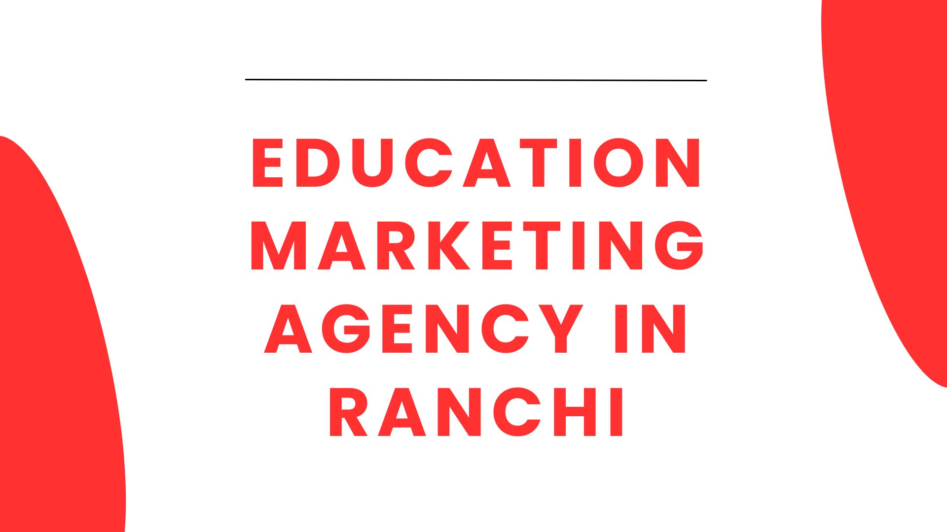 Education Marketing Agency in ranchi