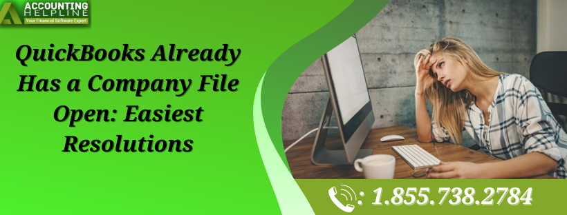 Easy Steps to Fix QuickBooks Already Has a Company File Open