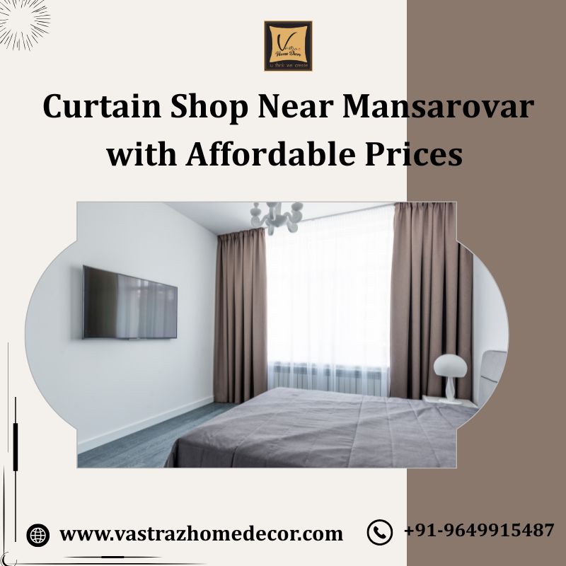 Curtain Shop Near Mansarovar with Affordable Prices